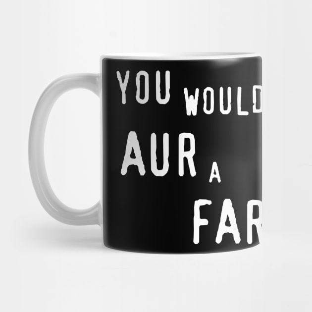 You Wouldn't Aura Farm - Aur A Farm by dumbshirts